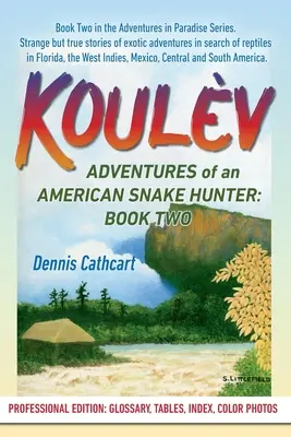 Koulv: Aventurile unui vânător american de șerpi, Cartea a doua - Koulv: Adventures of an American Snake Hunter, Book Two