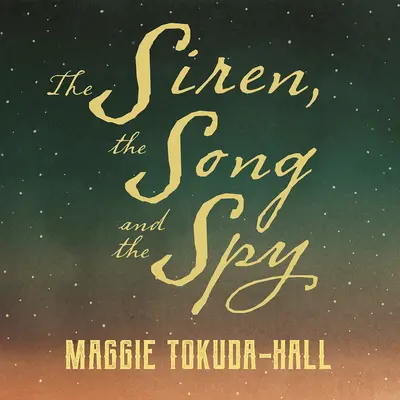 Sirena, cântecul și spionul (The Siren, the Song, and the Spy) - The Siren, the Song, and the Spy