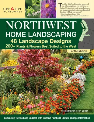 Northwest Home Landscaping, 4th Edition: 48 de modele de peisaje, peste 200 de plante și flori, cele mai potrivite pentru nord-vest - Northwest Home Landscaping, 4th Edition: 48 Landscape Designs, 200+ Plants & Flowers Best Suited to the Northwest