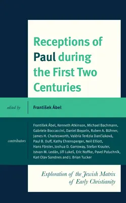 Receptarea lui Pavel în timpul primelor două secole: Explorarea matricei iudaice a creștinismului timpuriu - Receptions of Paul During the First Two Centuries: Exploration of the Jewish Matrix of Early Christianity