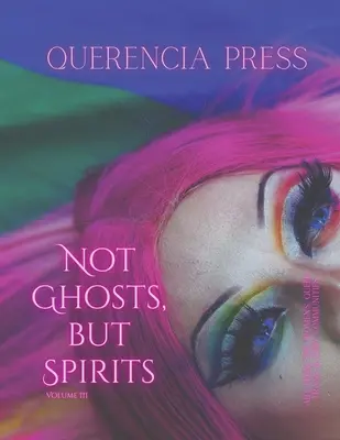 Not Ghosts, But Spirits III: artă din comunitățile de femei, queer, trans și enby - Not Ghosts, But Spirits III: art from the women's, queer, trans, & enby communities