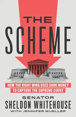 Schema: Cum a folosit aripa dreaptă banii negri pentru a captura Curtea Supremă - The Scheme: How the Right Wing Used Dark Money to Capture the Supreme Court
