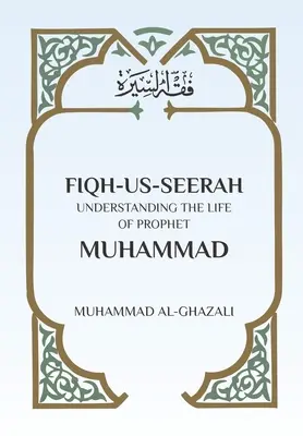 Fiqh Us Seerah: Înțelegerea vieții profetului Muhammad - Fiqh Us Seerah: Understanding the life of Prophet Muhammad