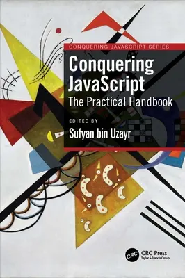 Cucerirea JavaScript: Manualul practic - Conquering JavaScript: The Practical Handbook