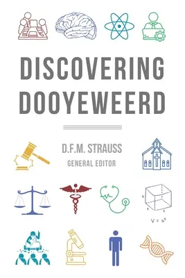Descoperirea lui Dooyeweerd - Discovering Dooyeweerd