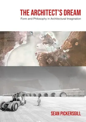 Visul arhitectului: Formă și filosofie în imaginația arhitecturală - The Architect's Dream: Form and Philosophy in Architectural Imagination
