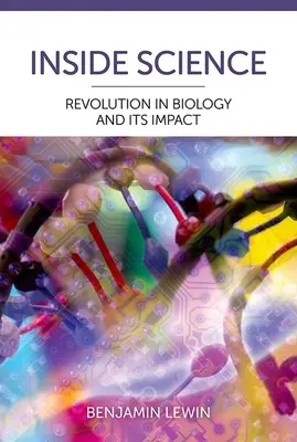 În interiorul științei: Revoluția în biologie și impactul acesteia - Inside Science: Revolution in Biology and Its Impact