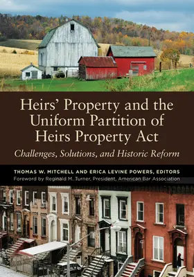 Proprietatea moștenitorilor și Legea privind partajarea uniformă a proprietății moștenitorilor: Provocări, soluții și reformă istorică - Heirs' Property and the Uniform Partition of Heirs Property ACT: Challenges, Solutions, and Historic Reform