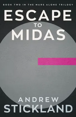 Evadarea spre Midas: Cartea a doua a trilogiei Mars Alone Volumul 2 - Escape to Midas: Book 2 of the Mars Alone Trilogy Volume 2