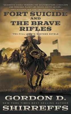 Fort Suicide și The Brave Rifles: Two Full Length Western Novels - Fort Suicide and The Brave Rifles: Two Full Length Western Novels