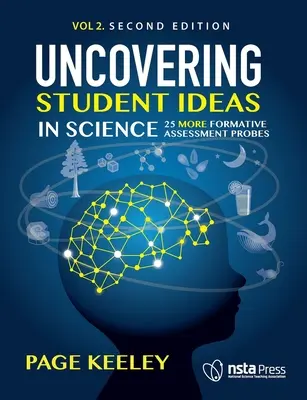 Descoperirea ideilor elevilor în domeniul științelor, volumul 2: Încă 25 de sondaje de evaluare formativă - Uncovering Student Ideas in Science, Volume 2: 25 More Formative Assessment Probes