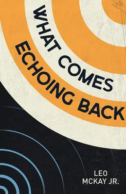 Ce vine cu ecou înapoi - What Comes Echoing Back
