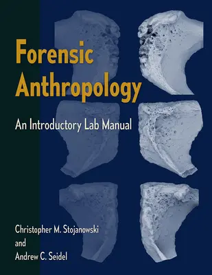 Antropologie criminalistică: An Introductory Lab Manual - Forensic Anthropology: An Introductory Lab Manual