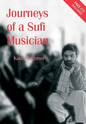 Călătoriile unui muzician sufi [Cu CD] - Journeys of a Sufi Musician [With CD]