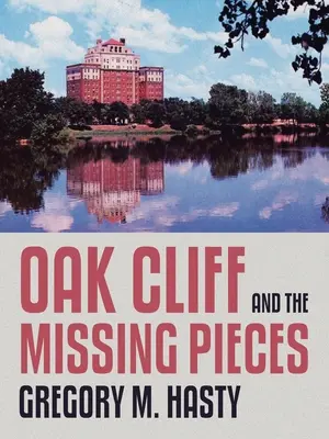 Oak Cliff și piesele lipsă - Oak Cliff and the Missing Pieces