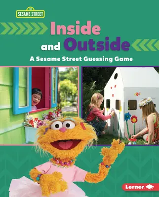 Înăuntru și afară: Un joc de ghicit Sesame Street (R) - Inside and Outside: A Sesame Street (R) Guessing Game