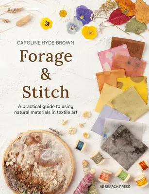 Forage & Stitch: Utilizarea materialelor naturale în arta textilă - Forage & Stitch: Using Natural Materials in Textile Art