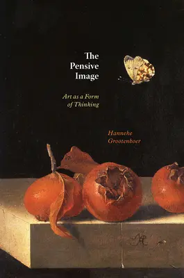Imaginea meditativă: Arta ca formă de gândire - The Pensive Image: Art as a Form of Thinking