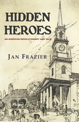 Eroi ascunși: O poveste despre războiul revoluționar american - Hidden Heroes: An American Revolutionary War Tale