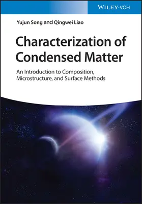 Caracterizarea materiei condensate: O introducere în compoziție, microstructură și metode de suprafață - Characterization of Condensed Matter: An Introduction to Composition, Microstructure, and Surface Methods
