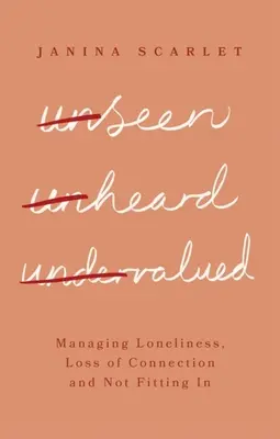 Nevăzut, Neauzit, Subevaluat: Gestionarea singurătății, a pierderii conexiunii și a neintegrării - Unseen, Unheard, Undervalued: Managing Loneliness, Loss of Connection and Not Fitting in