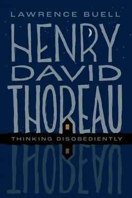 Henry David Thoreau: Gândirea dezobedientă - Henry David Thoreau: Thinking Disobediently