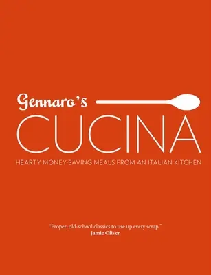 Gennaro's Cucina: Mâncăruri copioase care economisesc bani dintr-o bucătărie italiană - Gennaro's Cucina: Hearty Money-Saving Meals from an Italian Kitchen