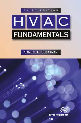 Bazele sistemului HVAC, ediția a treia - HVAC Fundamentals, Third Edition