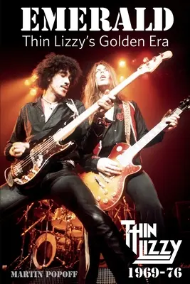 Emerald: Epoca de aur a Thin Lizzy - Emerald: Thin Lizzy's Golden Era