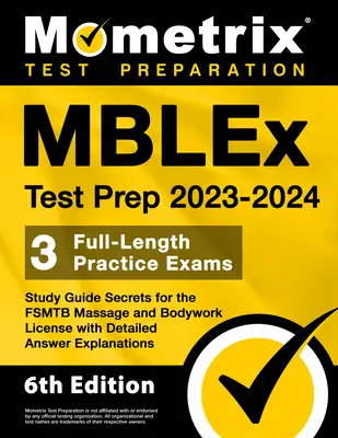 Mblex Test Prep 2023-2024 - 3 examene de practică Full-Length, ghid de studiu Secretele pentru Fsmtb Masaj și Bodywork Licență cu răspunsuri detaliate Explanat - Mblex Test Prep 2023-2024 - 3 Full-Length Practice Exams, Study Guide Secrets for the Fsmtb Massage and Bodywork License with Detailed Answer Explanat
