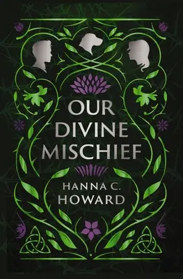 Ticăloșia noastră divină - Our Divine Mischief