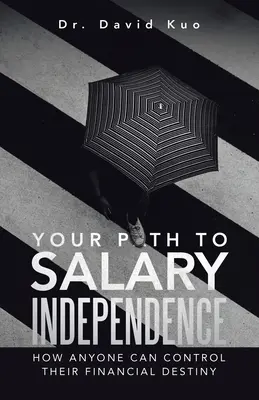 Calea ta către independența salarială: Cum își poate controla oricine destinul financiar - Your Path to Salary Independence: How Anyone Can Control Their Financial Destiny