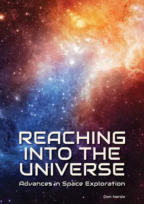 Ajungând în Univers: Progrese în explorarea spațială - Reaching Into the Universe: Advances in Space Exploration