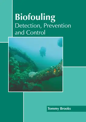 Biofouling: Detectare, prevenire și control - Biofouling: Detection, Prevention and Control