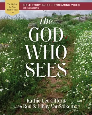 Dumnezeul care vede Ghid de studiu biblic plus streaming video - The God Who Sees Bible Study Guide Plus Streaming Video