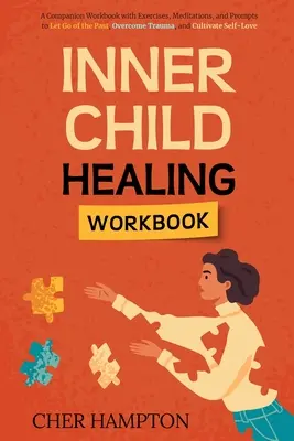 Cartea de lucru pentru vindecarea copilului interior - Inner Child Healing Workbook