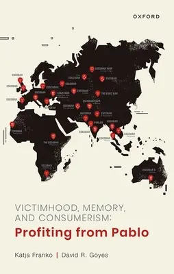 Victimizare, memorie și consumerism: Profitând de Pablo - Victimhood, Memory, and Consumerism: Profiting from Pablo