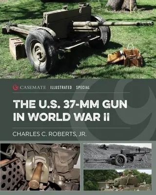 Tunul U.S. 37-MM în al Doilea Război Mondial - The U.S. 37-MM Gun in World War II