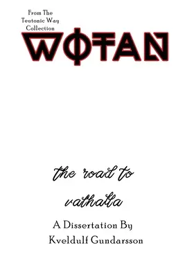 Calea Teutonică: Wotan - The Teutonic Way: Wotan