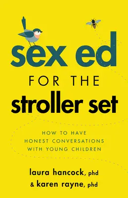 Sex Ed for the Stroller Set: Cum să ai conversații oneste cu copiii mici - Sex Ed for the Stroller Set: How to Have Honest Conversations with Young Children