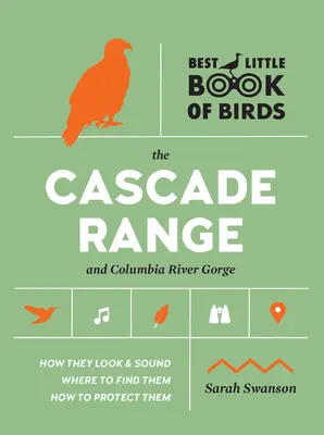 Cea mai bună mică carte de păsări: Cascade Range și Columbia River Gorge - Best Little Book of Birds the Cascade Range and Columbia River Gorge