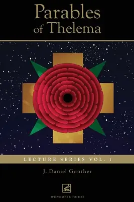 Parabolele Thelemei: Seria de conferințe Vo. 1. - Parables of Thelema: Lecture Series Vo. 1.