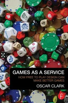 Games as a Service: Cum se pot face jocuri mai bune cu ajutorul designului free to play - Games as a Service: How Free to Play Design Can Make Better Games