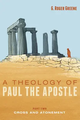 O teologie a apostolului Pavel, partea a doua: Crucea și ispășirea - A Theology of Paul the Apostle, Part Two: Cross and Atonement