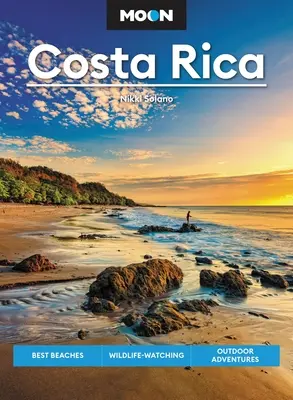 Luna Costa Rica: Cele mai bune plaje, observarea vieții sălbatice, aventuri în aer liber - Moon Costa Rica: Best Beaches, Wildlife-Watching, Outdoor Adventures