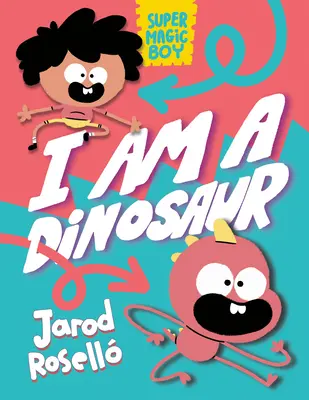 Super Magic Boy: I Am a Dinosaur: (Un roman grafic) - Super Magic Boy: I Am a Dinosaur: (A Graphic Novel)