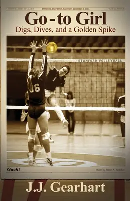 Go-to Girl: Săpături, scufundări și o țepușă de aur - Go-to Girl: Digs, Dives, and a Golden Spike