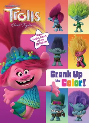 Trolls Band Together: Intensifică culorile! (DreamWorks Trolls) - Trolls Band Together: Crank Up the Color! (DreamWorks Trolls)
