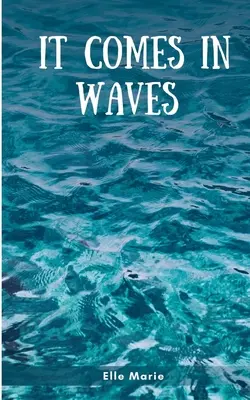Vine în valuri - It Comes In Waves