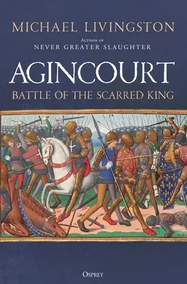 Agincourt: Bătălia regelui cicatrizat - Agincourt: Battle of the Scarred King